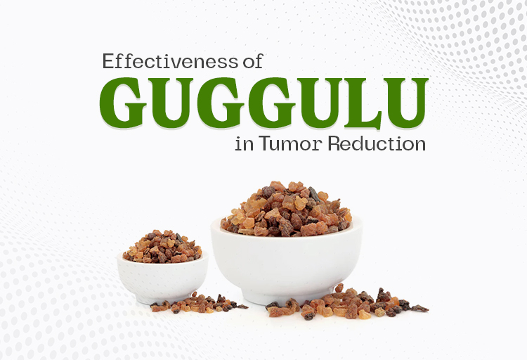 Guggul’s Potential in Tumor Reduction: An Ayurvedic Perspective