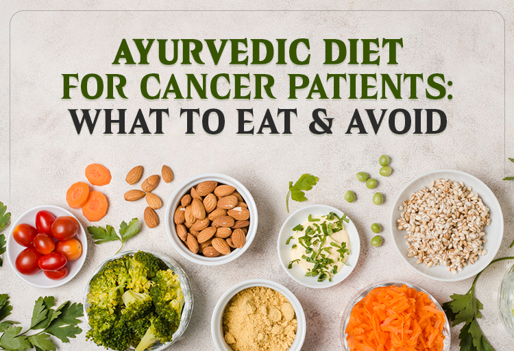 Ayurvedic Diet for Cancer Patients