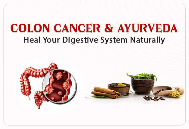 Colon Cancer & Ayurveda: Heal Your Digestive System Naturally