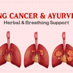 Lung Cancer & Ayurveda: Herbal & Breathing Support